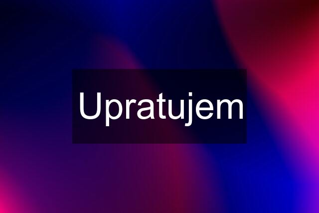 Upratujem