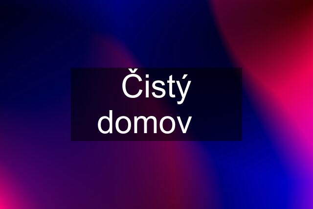 Čistý domov❤️