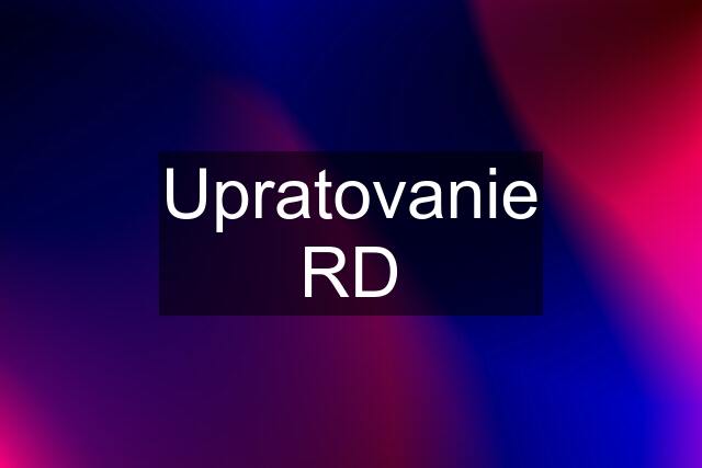 Upratovanie RD