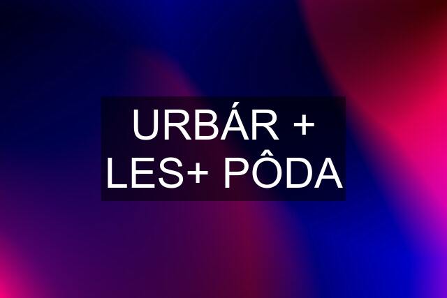 URBÁR + LES+ PÔDA