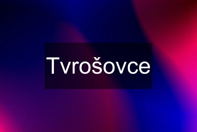 Tvrošovce