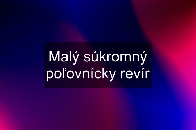 Malý súkromný poľovnícky revír