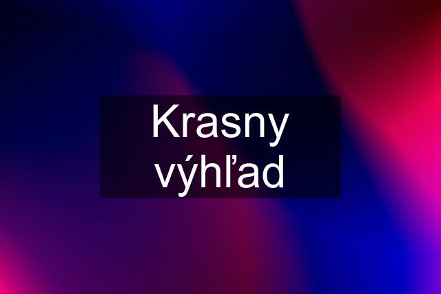 Krasny výhľad