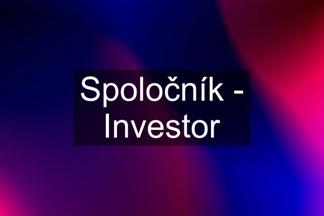 Spoločník - Investor