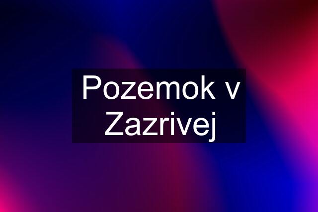 Pozemok v Zazrivej