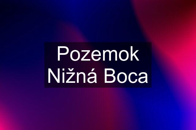 Pozemok Nižná Boca