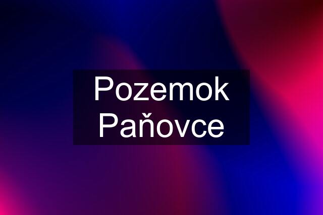 Pozemok Paňovce