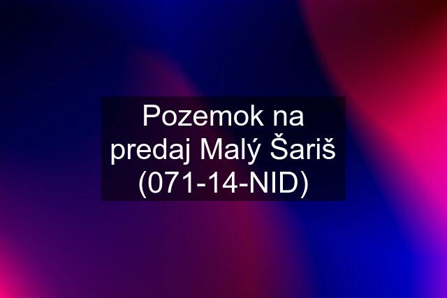 Pozemok na predaj Malý Šariš (071-14-NID)