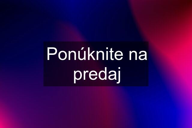 Ponúknite na predaj