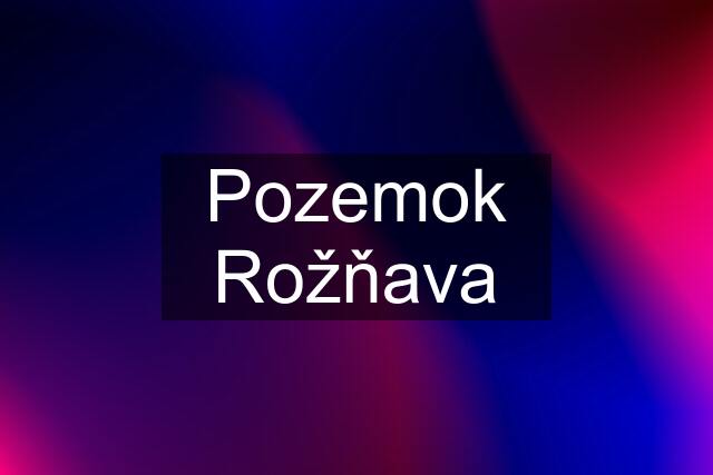 Pozemok Rožňava