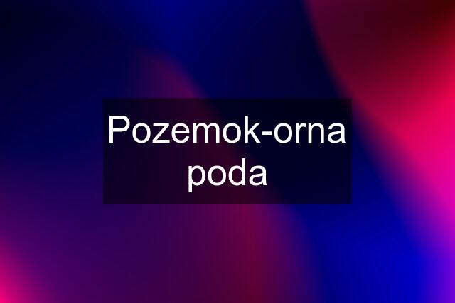 Pozemok-orna poda