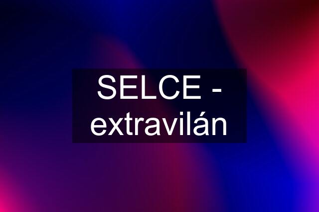 SELCE - extravilán