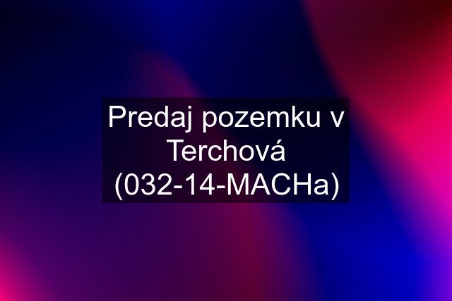 Predaj pozemku v Terchová (032-14-MACHa)