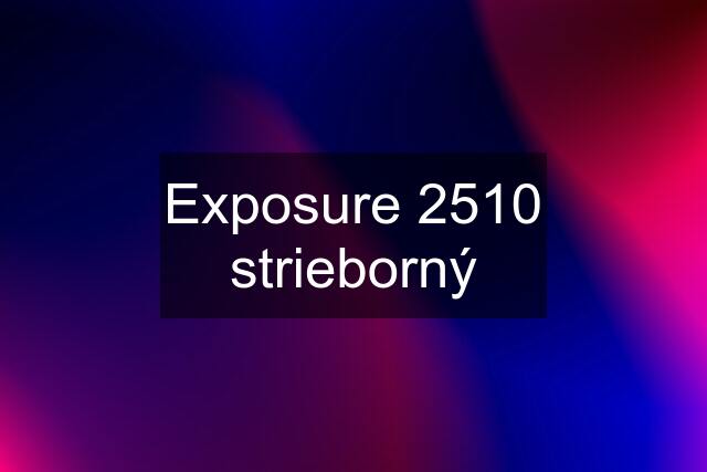 Exposure 2510 strieborný