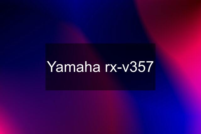 Yamaha rx-v357