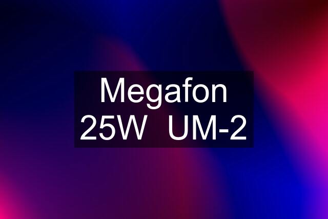 Megafon 25W  UM-2