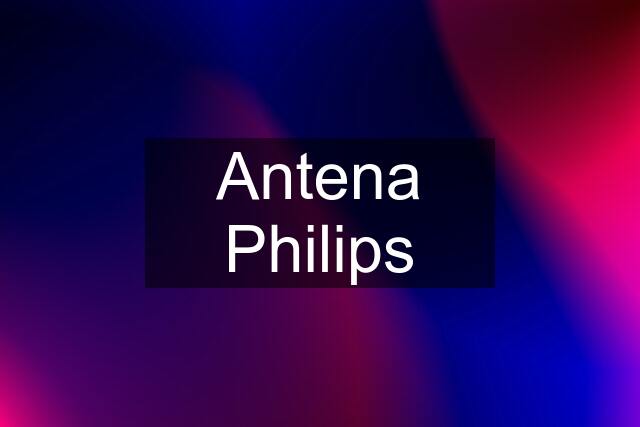 Antena Philips