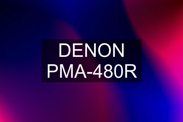 DENON PMA-480R