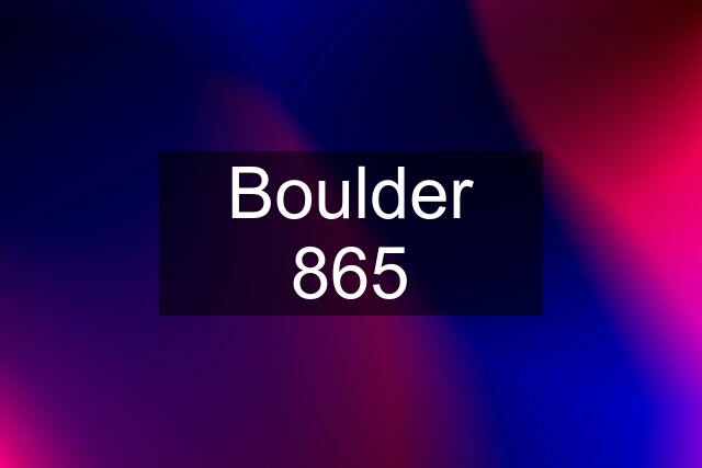 Boulder 865