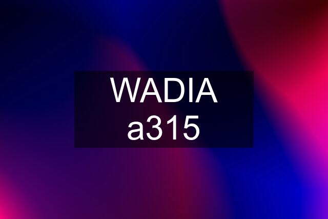 WADIA a315