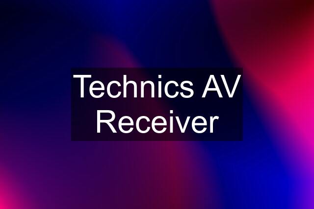 Technics AV Receiver