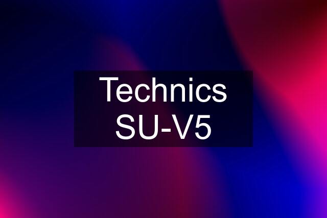 Technics SU-V5