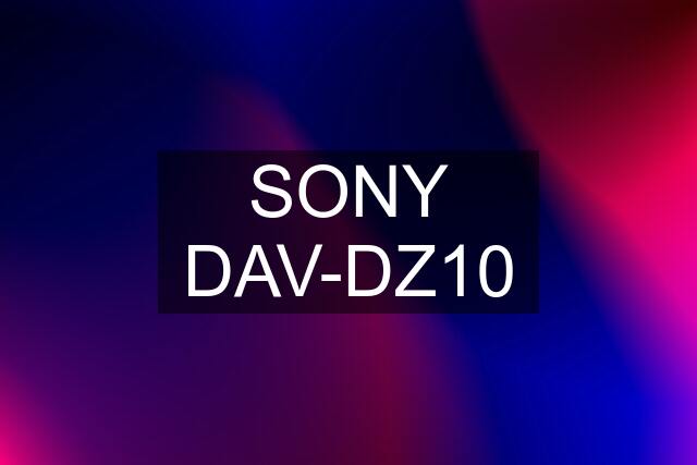 SONY DAV-DZ10