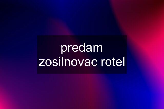 predam zosilnovac rotel