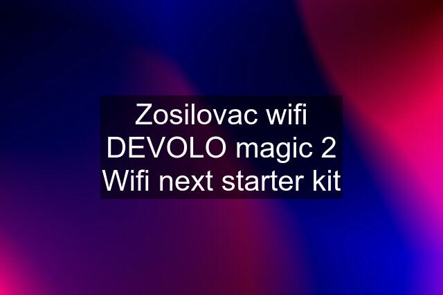Zosilovac wifi DEVOLO magic 2 Wifi next starter kit