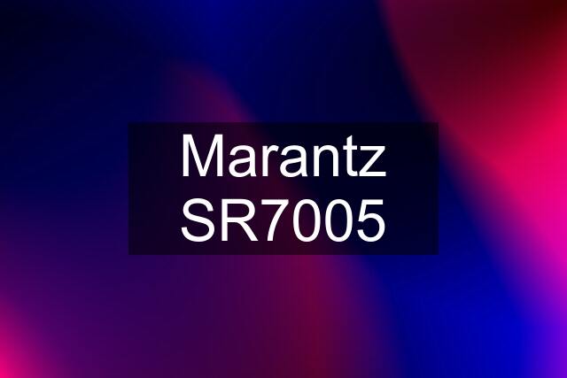 Marantz SR7005