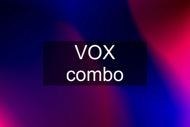 VOX combo