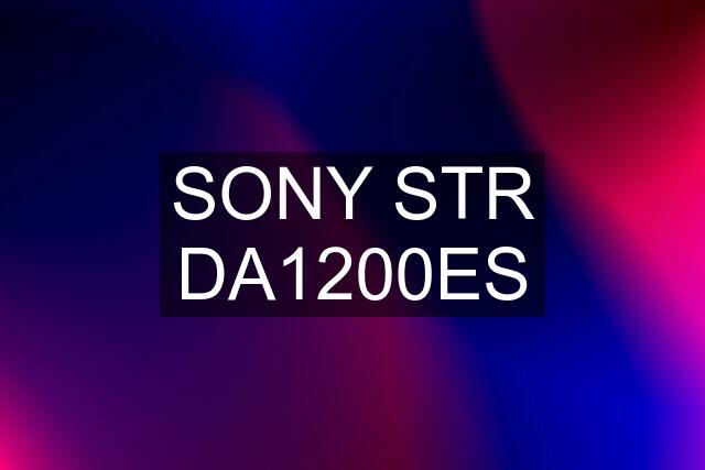 SONY STR DA1200ES