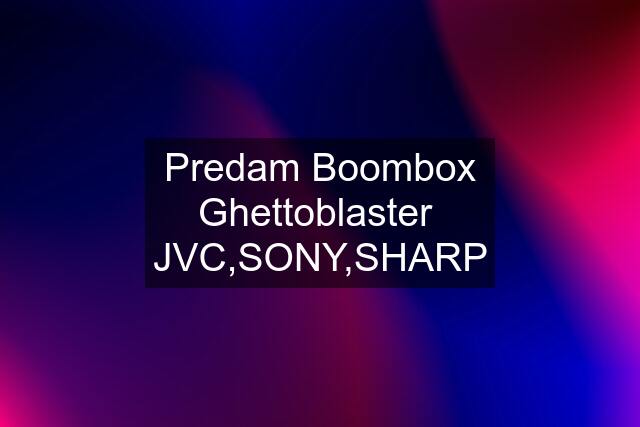 Predam Boombox Ghettoblaster  JVC,SONY,SHARP