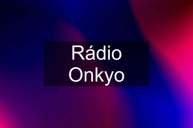 Rádio Onkyo