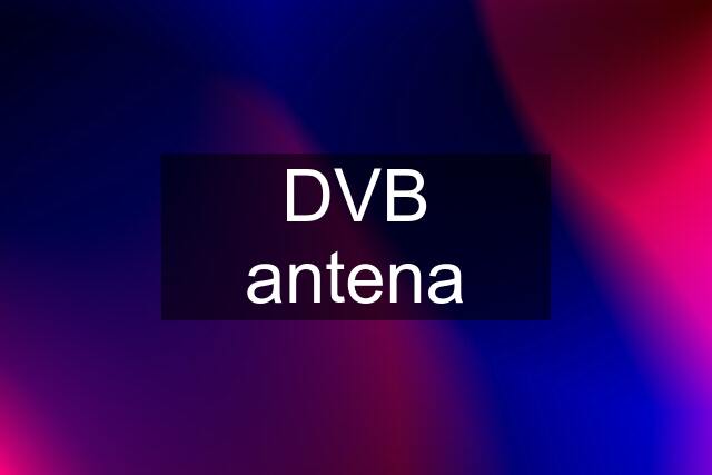 DVB antena