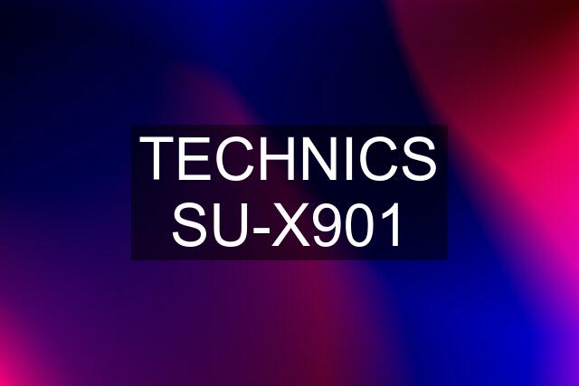 TECHNICS SU-X901