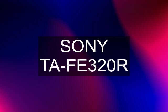 SONY TA-FE320R