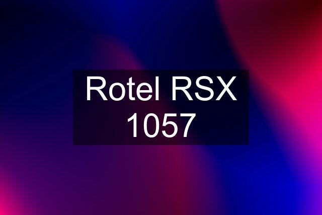 Rotel RSX 1057