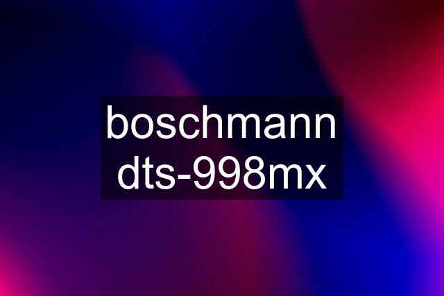 boschmann dts-998mx