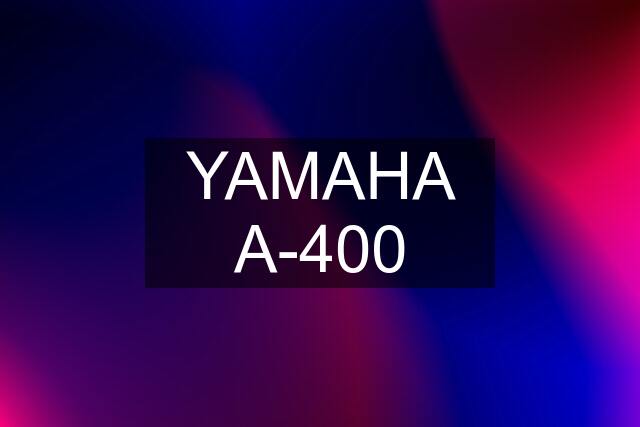 YAMAHA A-400