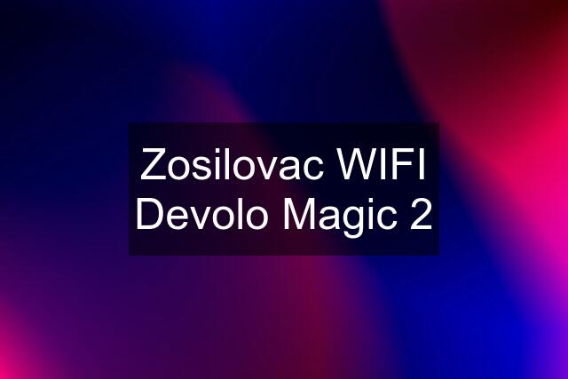 Zosilovac WIFI Devolo Magic 2