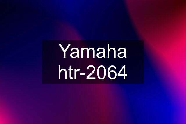 Yamaha htr-2064