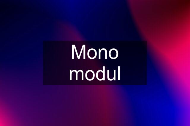 Mono modul