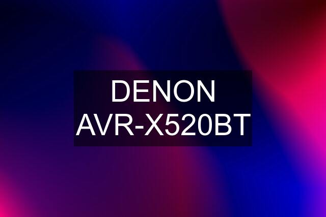 DENON AVR-X520BT