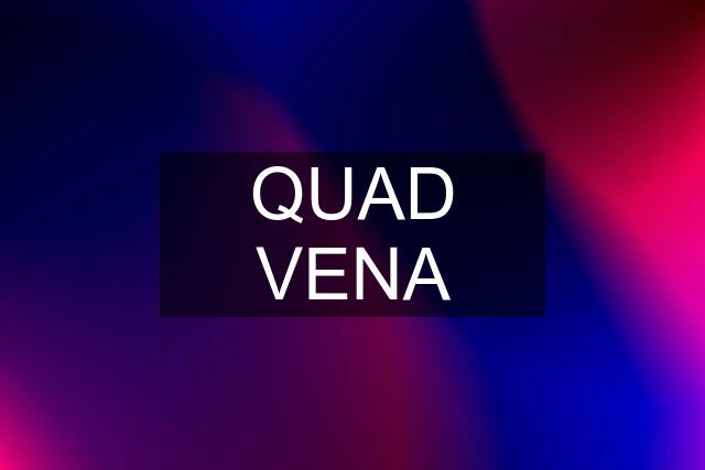 QUAD VENA