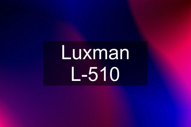 Luxman L-510