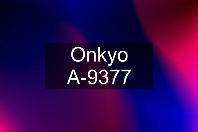 Onkyo A-9377