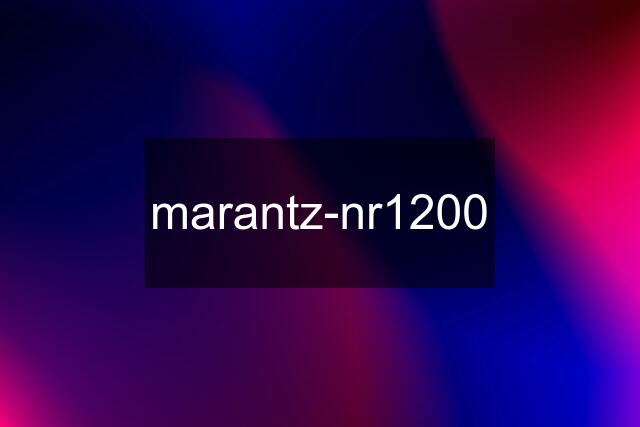 marantz-nr1200