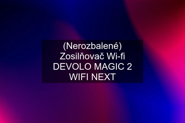 (Nerozbalené) Zosilňovač Wi-fi DEVOLO MAGIC 2 WIFI NEXT