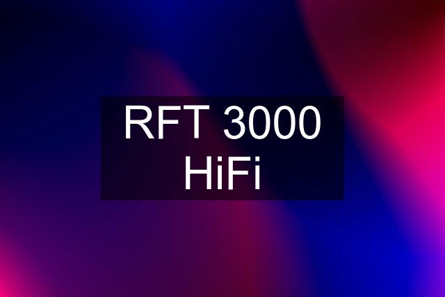 RFT 3000 HiFi